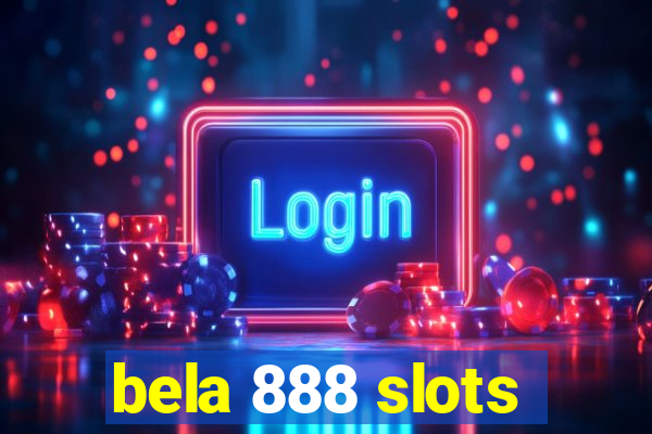 bela 888 slots